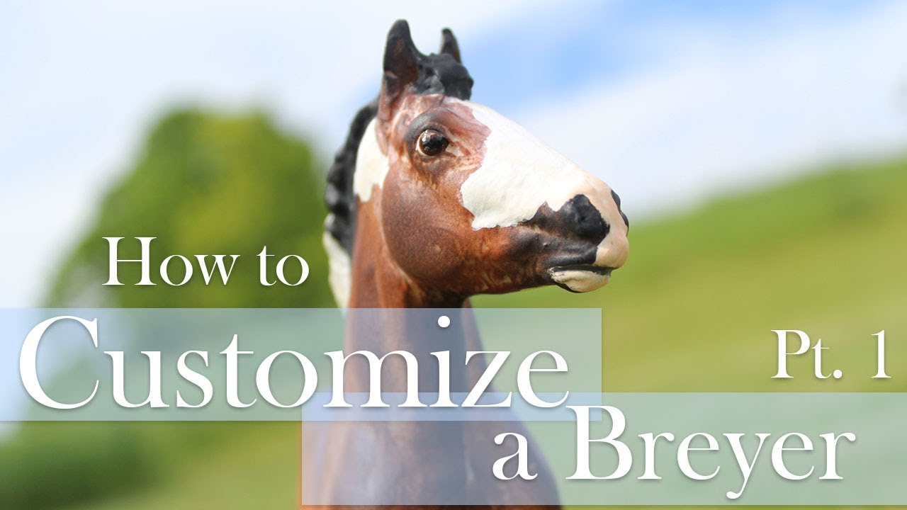 How To Customize A Breyer Horse Pt. 1 Step by Step YouTube