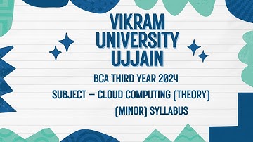 Vikram University Ujjain BCA 3rd Year Sub - Cloud Computing (Theory) Minor Syllabus #Viralvideo2024