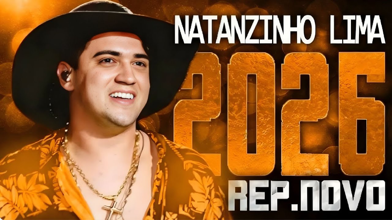 NATANZINHO LIMA 2026 ( MÚSICA NOVAS ) CD NOVO - REPERTÓRIO ATUALIZADO