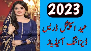 Eid Dress Designs 2023 latest ideas for girls