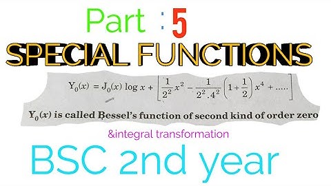 Special functions &INTEGRAL TRANSFORMATION (BESSELS EQUATIONS AND BESSELS FUNCTIONS)BSC 2nd year