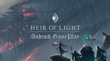 Heir Of Light. (Android Gameplay)
