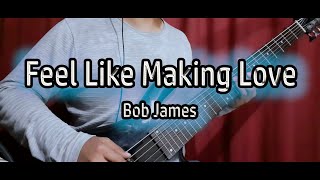 Bob James - Feel Like Making Love (BASS COVER) Intro