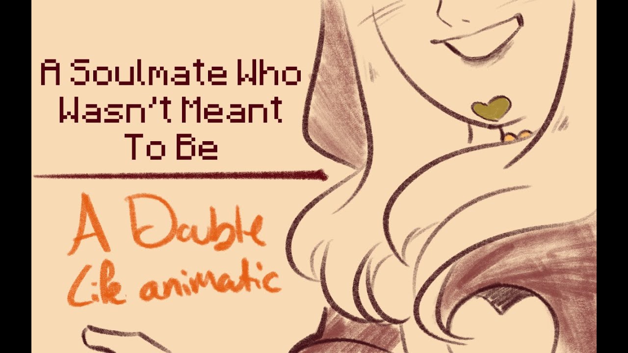A Soulmate Who Wasn’t Meant To Be | A Double Life Animatic