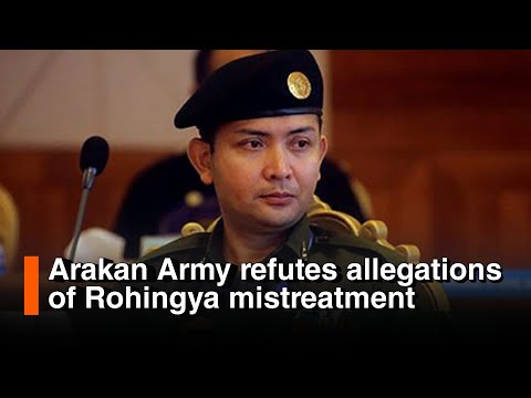 Arakan Army refutes allegations of Rohingya mistreatment