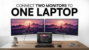 Dual Monitor Setup: How to Connect Two Monitors to One Laptop
