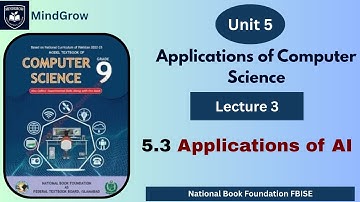 Unit 5 | 5.3 Applications of Artificial Intelligence (AI)| Class 9 Computer | FBISE Syllabus NBF