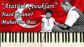 Atatürk Çocukları Marşı Nasıl Çalınır? Notaları ve Sözleri Resimi