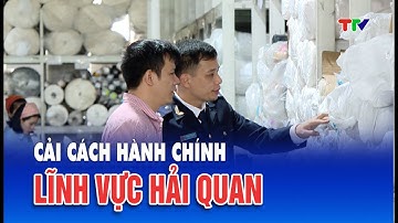 Đẩy mạnh cải cách hành chính lĩnh vực Hải quan