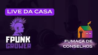 Casa Live - Smoke and Advice with FPunk_grower - Genetics is everything