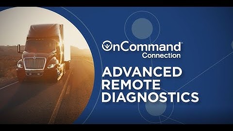 ONCOMMAND CONNECTION ADVANCED REMOTE DIAGNOSTICS FROM INTERNATIONAL TRUCK