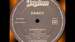 FANCY   ' Slice Me Nice '