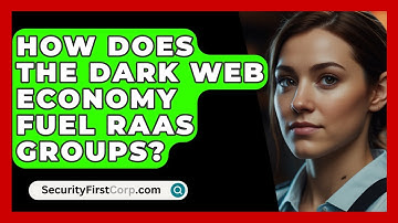 How Does The Dark Web Economy Fuel RaaS Groups? - SecurityFirstCorp.com