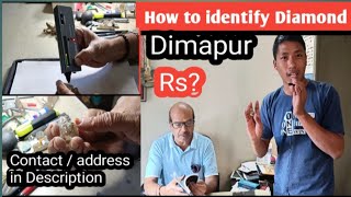 How to identify Diamond💎 Dimapur Nagaland.. 😊...