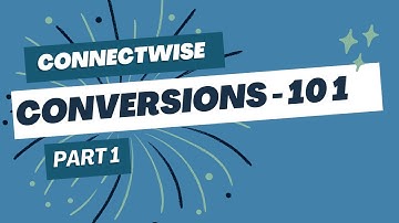 ConnectWise 101: Navigating Opportunities, Projects, Tickets, and Sales Orders
