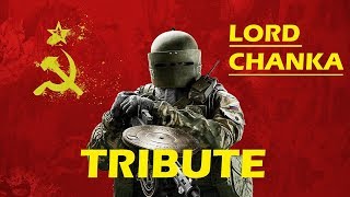 Lord Chanka Tribute - Rainbow Six | Siege