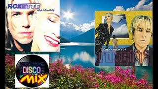 Roxette - Wish I Could Fly (Disco Mix Extended Instrumental) VP Dj Duck