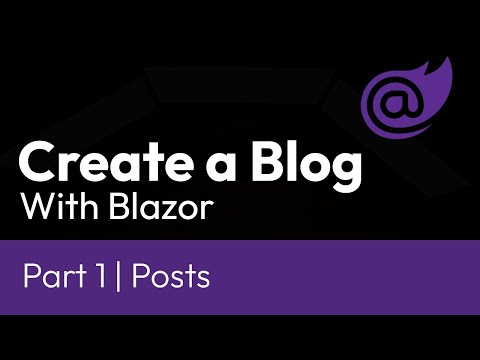 Create a Blog with Blazor | Part 1 - Posts