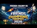 FRIENDS CHAMPIONS TROPHY 2026 Friends Colony Day 1 Urwa Ground
