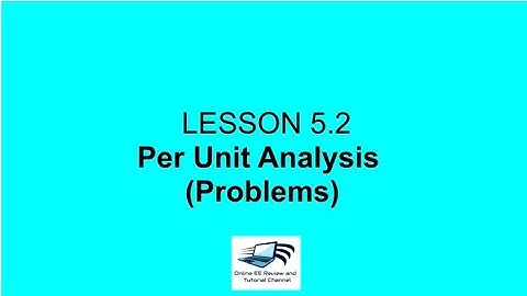 Lecture 5.2. Per Unit Analysis (Problems)