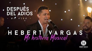 Video-Miniaturansicht von „Después del Adiós - Hebert Vargas - "Mi Historia Musical"“