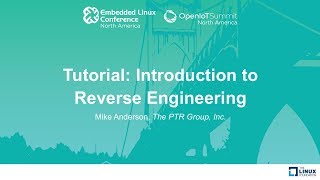 Tutorial: Introduction to Reverse Engineering - Mike Anderson, The PTR Group, Inc.