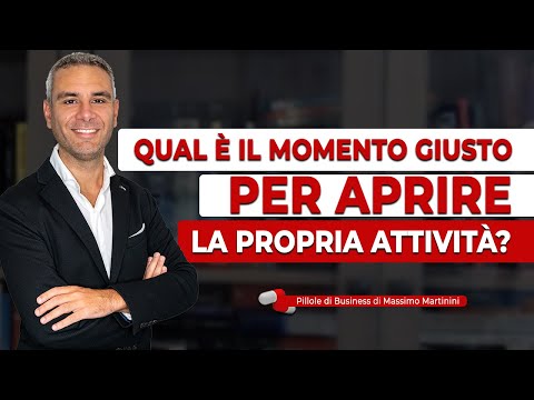 Qual' è il momento giusto per aprire LA PROPRIA ATTIVITÀ