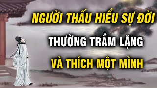 Người đã thấu hiểu sự đời thường trầm lặng và thích ở một mình  Ngẫm Plus