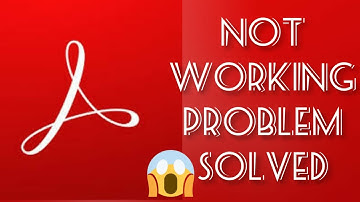 Solve "Adobe Acrobat" App Not Working Issue in Android and IOS