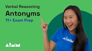 11+ Verbal Reasoning Techniques: Antonyms