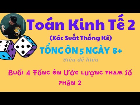 Video Toán kinh tế 2 ( Xác suất thống kê): Tổng ôn 5 ngày 8+... - youtube