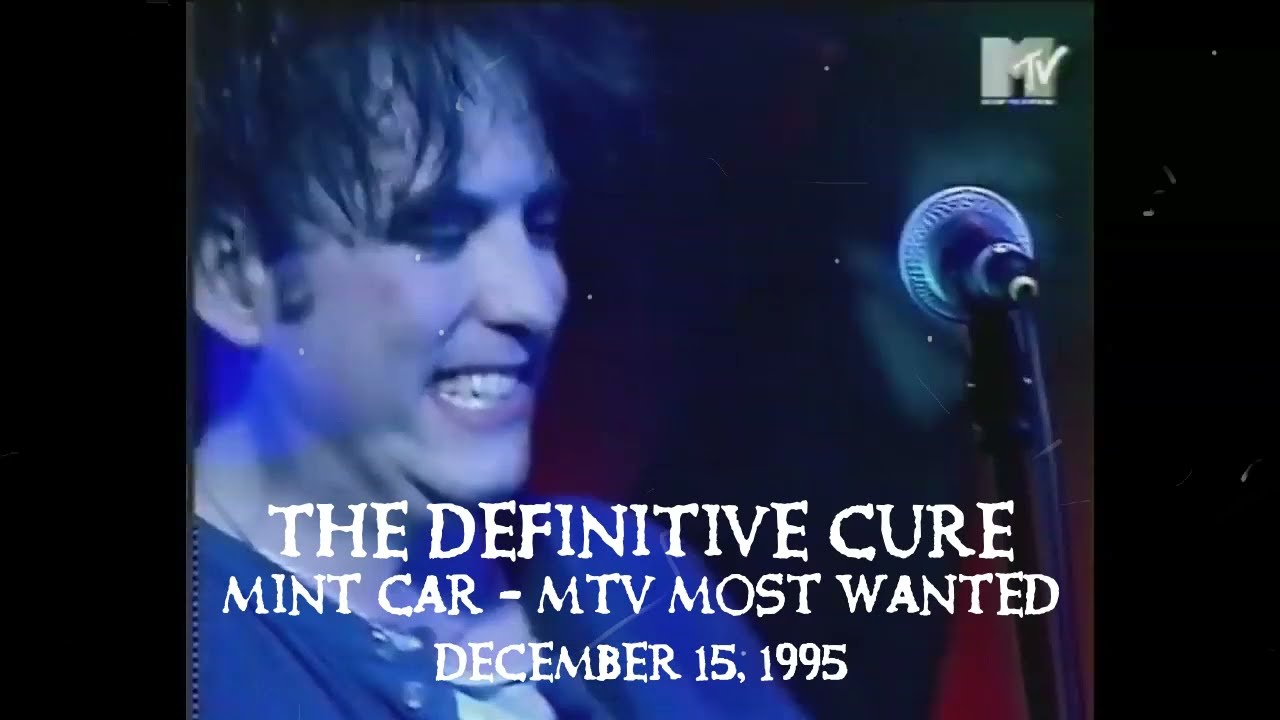 The Cure Mint Car MTV, UK December 15, 1995 Vanilla Smile and a Strawberry Kiss
