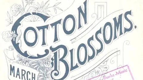 Cotton Blossums - March Comique (Milton Hall, 1897...