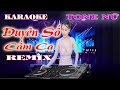 Duyên Số Cầm Ca Karaoke Remix Tone Nữ Cực sung 2022