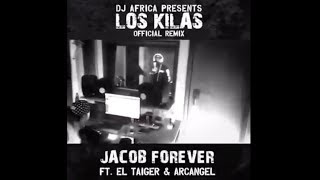 Jacob Forever X El Taiger X Arcangel - Los Kilas (Remix)