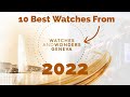 10 Best Watches of Watches &amp; Wonders 2022