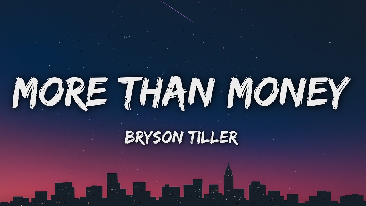 Bryson Tiller - More Than Money (Lyrics) Bryson Tiller - More Than Money (Lyrics)