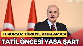 Numan Kurtulmuş 'tan Süreç Açıklaması: Meclis kapanmadan YASA ŞART! #infazdüzenlemesi 