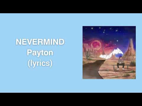 payton - NEVERMIND (lyrics)