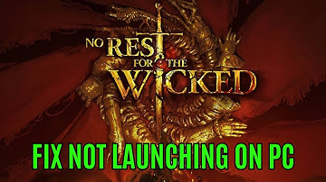 How To Fix No Rest for the Wicked Not Launching or Won