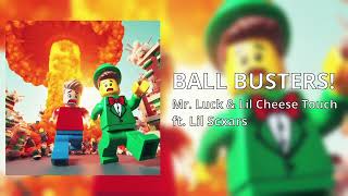 Mr. Luck x Lil Cheese Touch x Lil Scxars - BALL BUSTERS! (Official Audio)