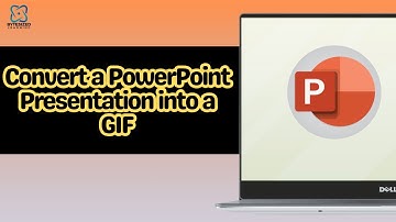 How to Convert a PowerPoint Presentation into a GIF