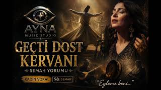 Eyleme Beni • Geçti Dost Kervanı Mistik Semah Yorumu