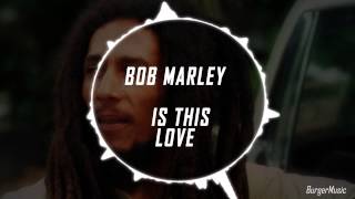 Bob Marley-Is this Love