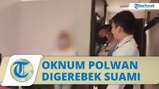 Viral Video Detik-detik Oknum Polwan Diduga Selingkuh Digerebek Suami di Kamar Hotel Semarang