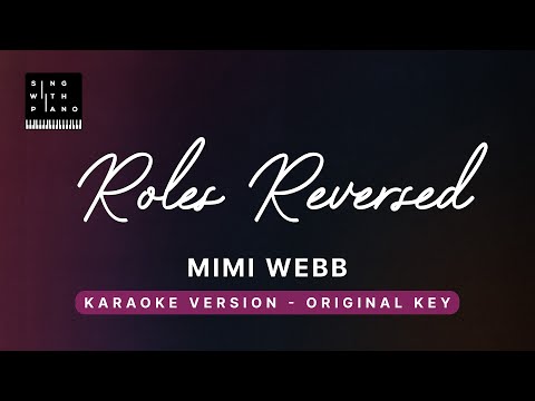 Role Reversed - Mimi Webb (Original Key Karaoke) - Piano Instrumental Cover with Lyrics