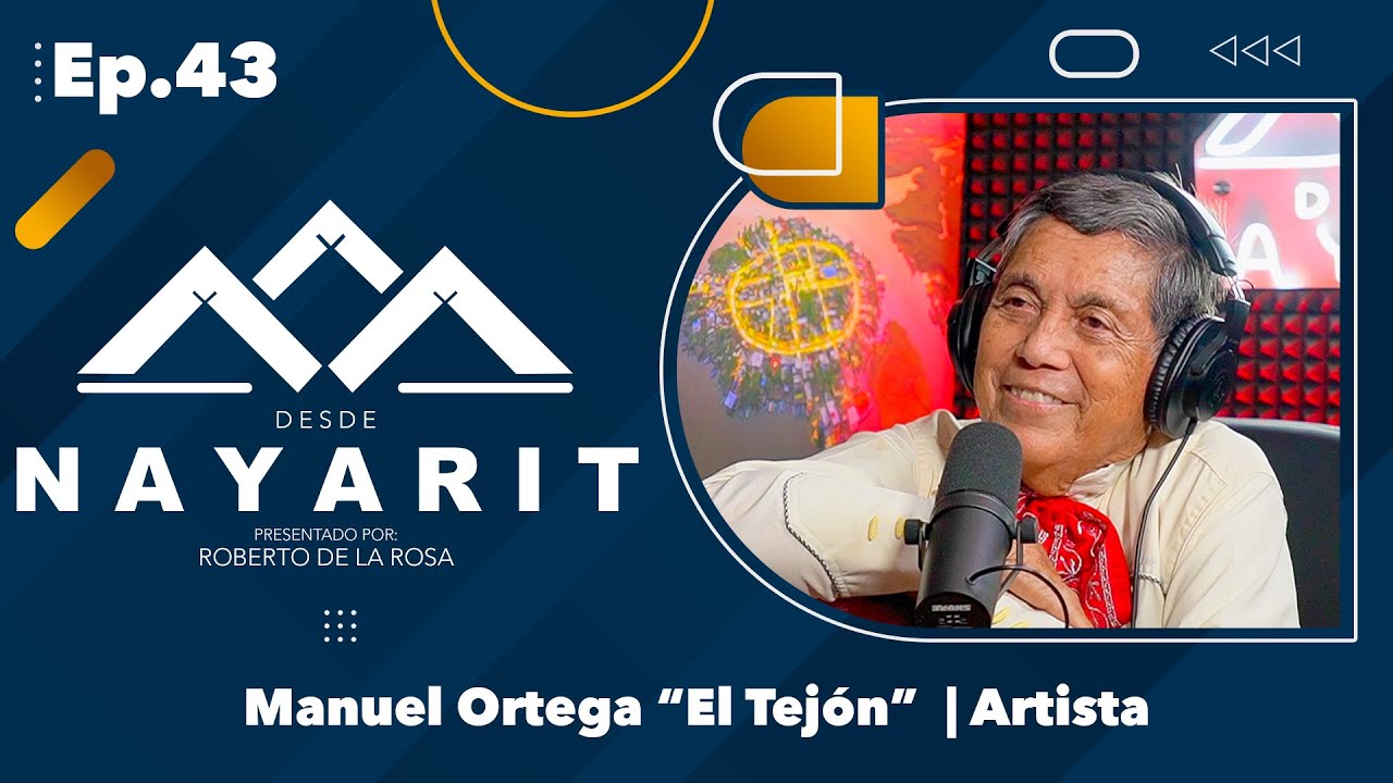 Desde Nayarit - Episodio 43 - Manuel Ortega “El Tejón” | Artista | El Mariachi Tradicional