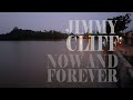 Jimmy Cliff - Now and Forever -Lyrics Video