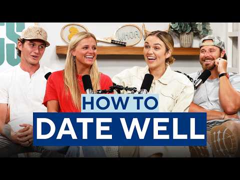 Dating Advice You Might Not Like (But Need) | Sadie Robertson Huff & Christian Huff