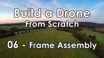 Build a Drone from Scratch - PART 6, Frame Assembly